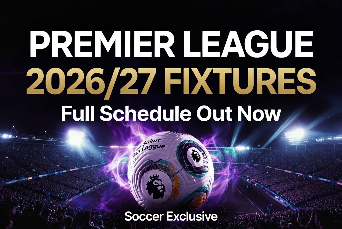 PREMIER LEAGUE 2026/27FULL FIXTURE LIST